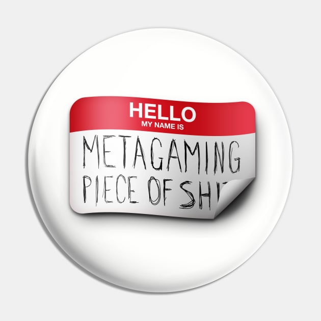 Metagaming POS Pin by The d20 Syndicate