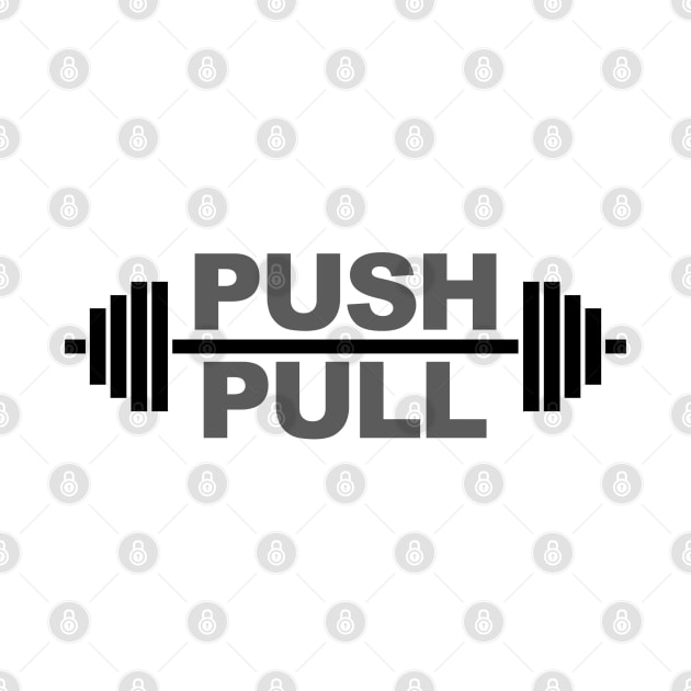 Push Pull - Barbell- Graphics T-shirt motivational weightlifting shirt by SteveW50