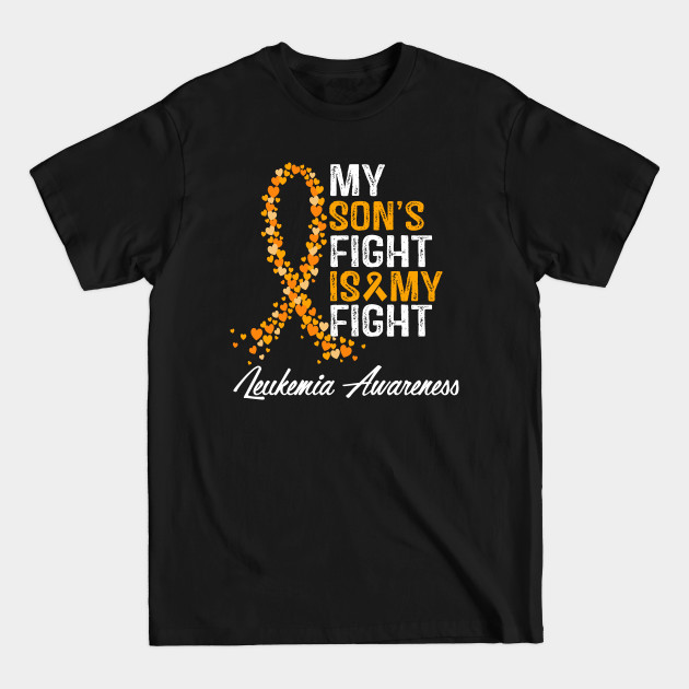 Discover Leukemia Awareness My Son's Fight Is My Fight - Leukemia Awareness - T-Shirt