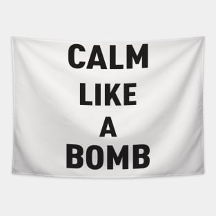 KEEP CALM LIKE A BOMB Tapestry