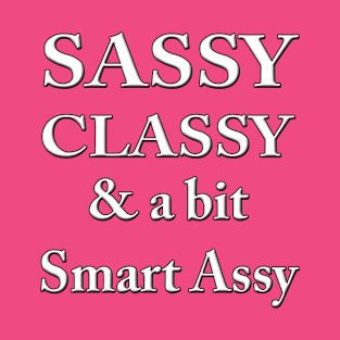 Sassy & Classy T-Shirt