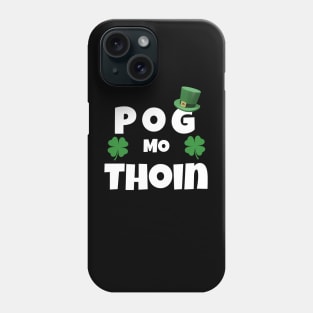 pog mo thoin - st patricks day Phone Case