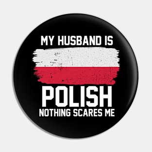 My Husband is Polish Nothing Scares Me Pin