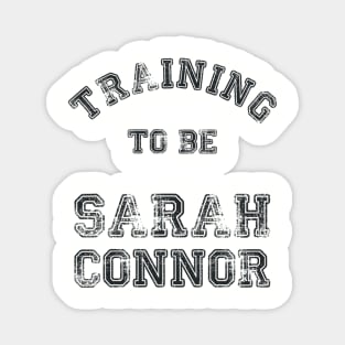 Training to be Sarah Connor Magnet