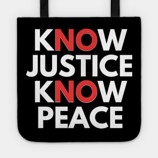 know justice know peace Tote