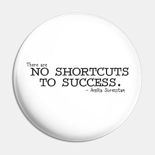 There are no shortcut to success Pin