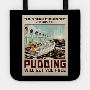 Pudding Will Set You Free Tote