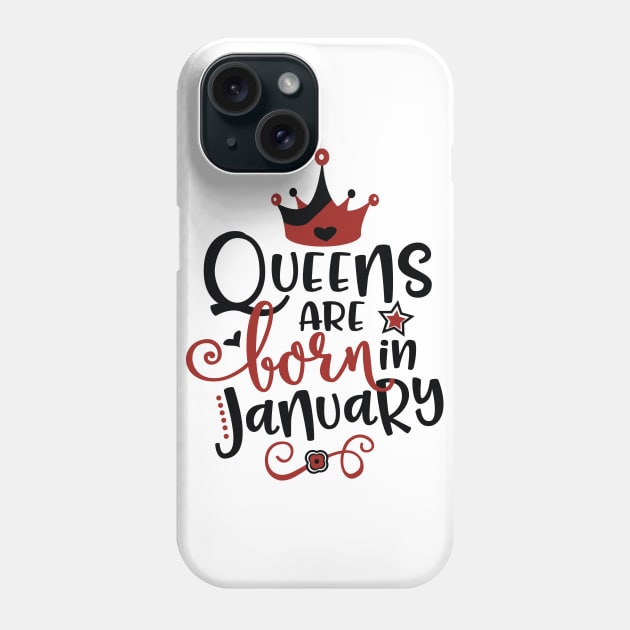 Queen Are Born In January Phone Case by Grown N Sexy Diva