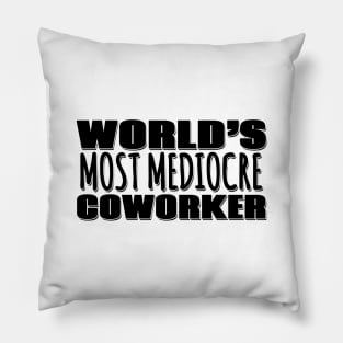 World's Most Mediocre Coworker Pillow