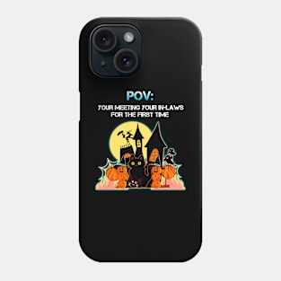 Funny POV In-Laws Halloween Meme Phone Case