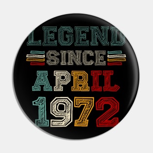 51 Years Old Legend Since April 1972 51st Birthday Pin