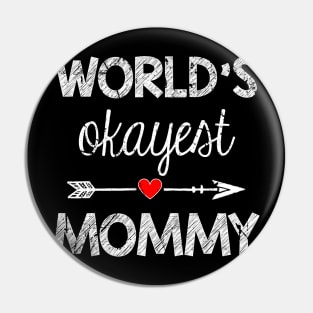 World's okayest Mommy Gift Women Pin