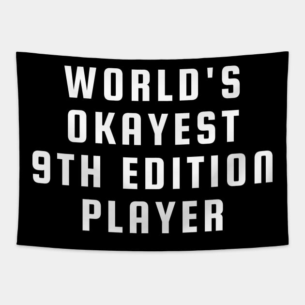 "Worlds Okayest 9th Edition Player" Tapestry by DungeonDesigns