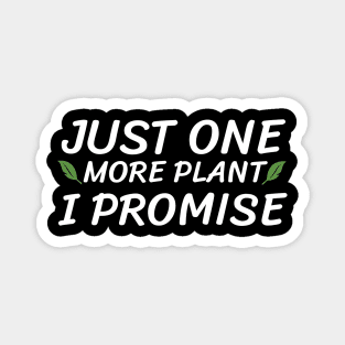 Just One More Plant I Promise Gardener Garden Magnet