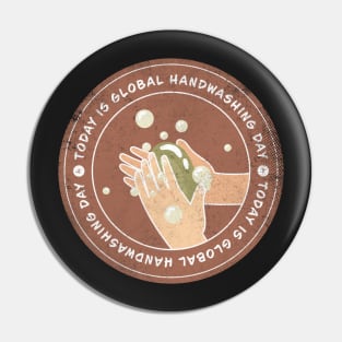Today is Global Handwashing Day Badge Pin