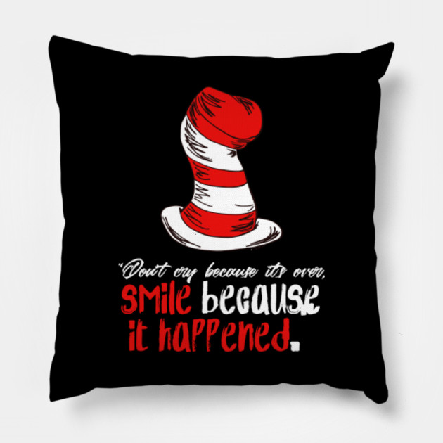 Dr Seuss Don T Cry Because It S Over Smile Because It Happened
