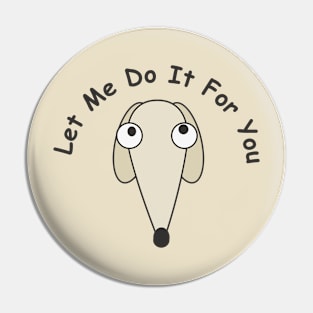 let me do it for you / didn't do it for you Pin