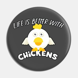 Life Is Better with Chickens Cartoon Funny Hen White Pin