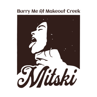 Mitski - Burry Me At Makeout Creek T-Shirt