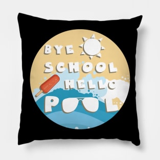 Bye school hello pool Pillow