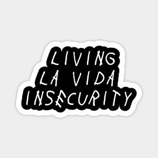 Living La Vida Insecurity Self Love Self Acceptance Magnet