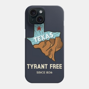 Tyrant Free Texas Phone Case