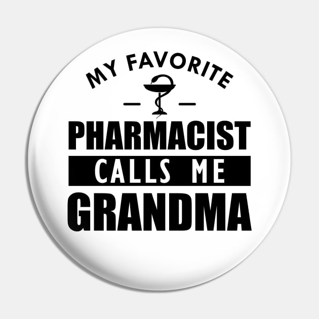 Pharmacist Grandma - My favorite pharmacist calls me grandma Pin by KC Happy Shop