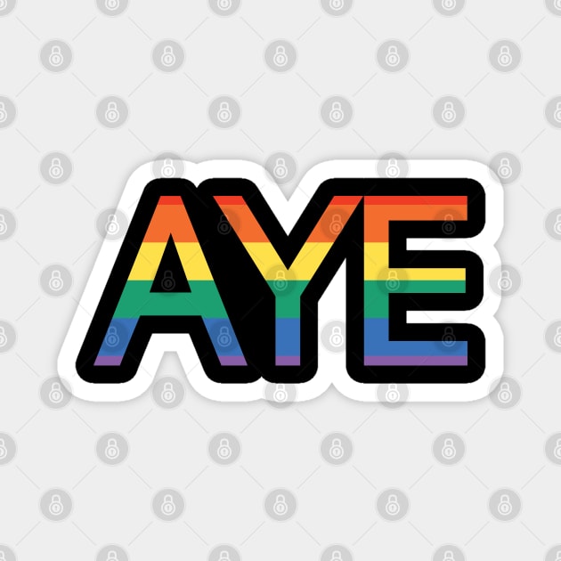 AYE, Scottish Independence Pride Flag Text Slogan Magnet by MacPean