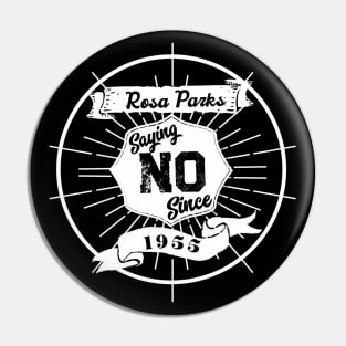 ROSA PARKS Saying No Since 1955 Retro Design Pin