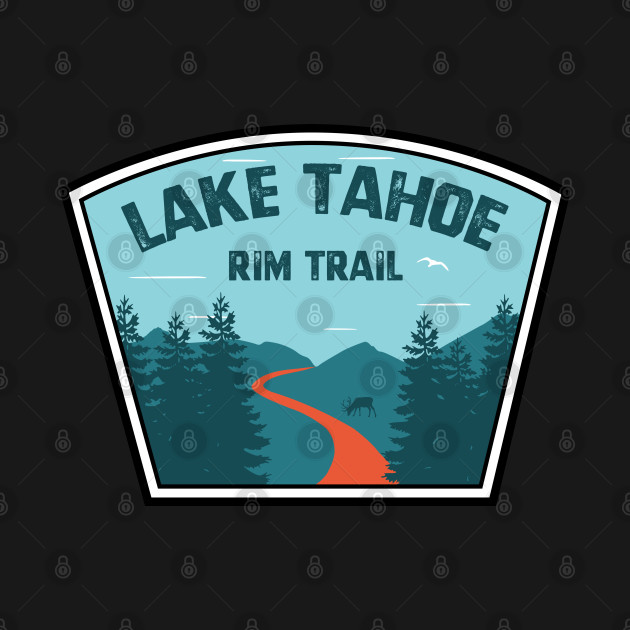 Disover Lake Tahoe Rim Trail - Lake Tahoe Rim Trail - T-Shirt