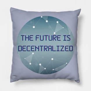 The Future Is Decentralized - Blockchain - Crypto Pillow