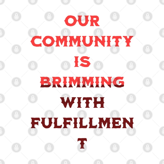 Our community is brimming with fulfillment by Fulfillment 