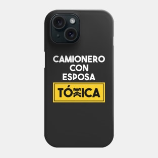 Camionero Con Esposa Toxica Phone Case