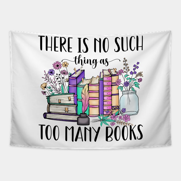 There Is No Such Thing As Too Many Books Tapestry by Zakzouk-store