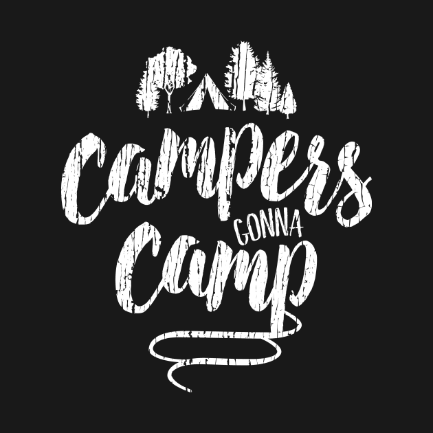 Campers Gonna Camp by directdesign