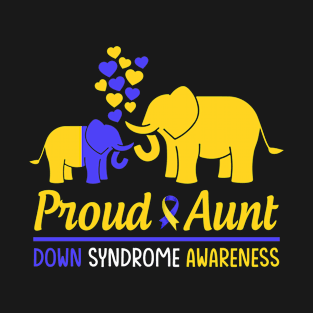 Proud Aunt World Down Syndrome Awareness Day Elephant T21 T-Shirt