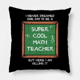 Maths - Super Cool Math Teacher Pillow