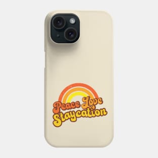 Peace Love Staycation - Retro Rainbow Phone Case