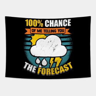 100% Chance Of Me Telling You The Forecast Tapestry