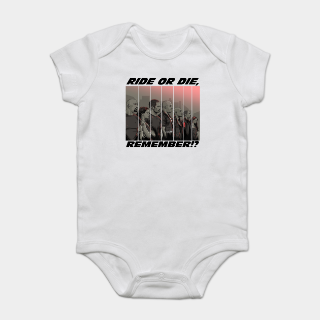Ride Or Die Remember The Fast And The Furious Baby Kurzarmbody Teepublic De