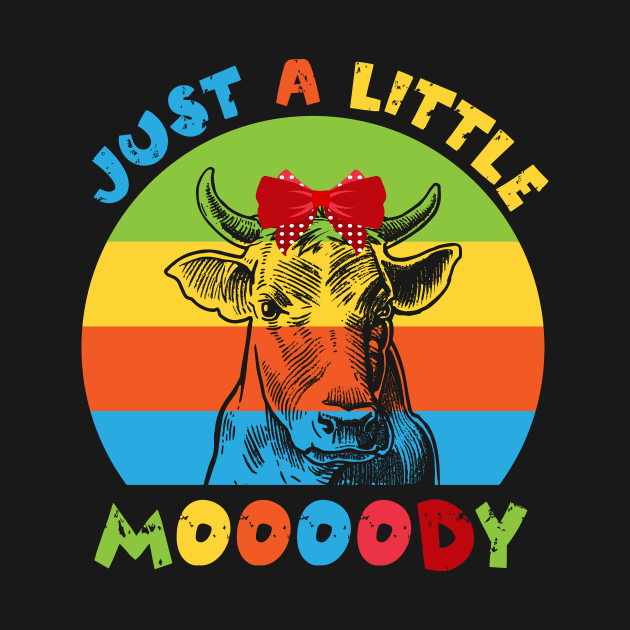 Just A Little Moody Cow Lover by Teewyld