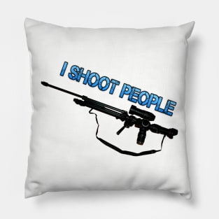 I SHOOT PEOPLE Pillow