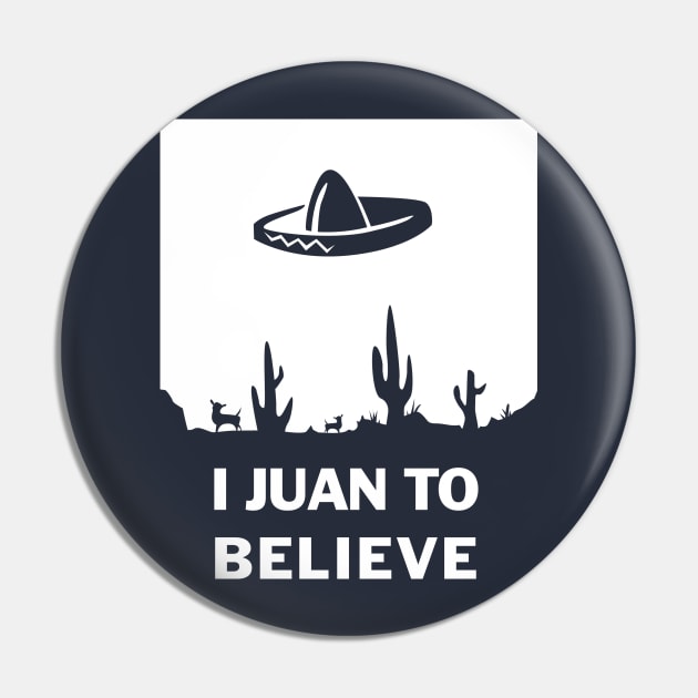 I Juan To Believe Pin by dumbshirts