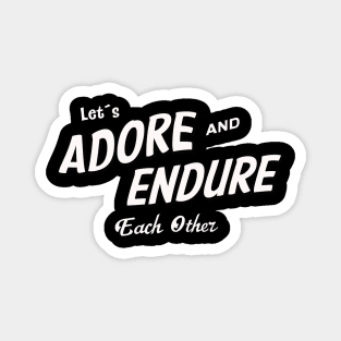 Adore and Endure Magnet