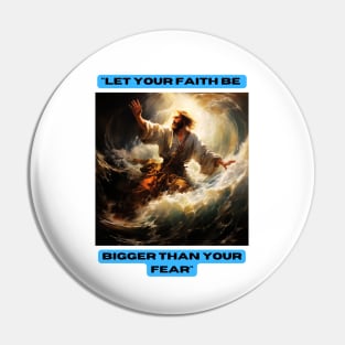 "Let Your Faith Be Bigger Than Your Fear" Pin