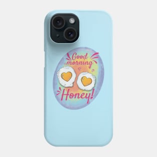 Good morning honey egg heart Phone Case