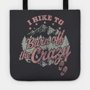 I Hike to Burn Off The Crazy Retro Vintage Distressed Hiking Tote