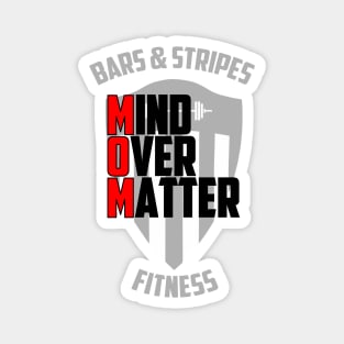 BSF - MOM - Mind Over Matter Magnet