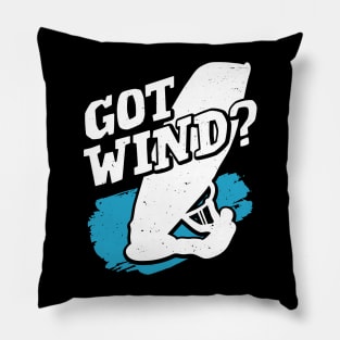 Got Wind Windsurfing Sport Windsurfer Gift Pillow