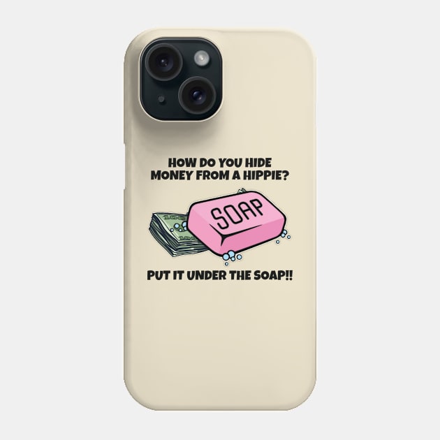 Hide Money From Hippies ✅ Guaranteed Phone Case by INLE Designs